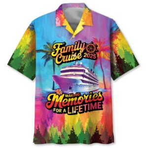 Sportswearmerch Family Cruise 2025 Making Memories For A Lifetime Hawaiian Shirt For Fan