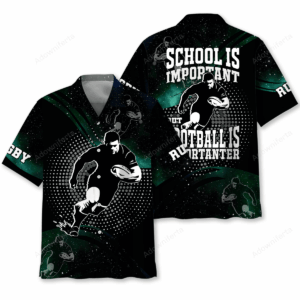Sportswearmerch School Is Important Rugby Is Importanter Sports Lover Hawaiian Shirt For Fan