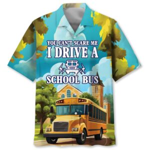 Sportswearmerch You Can't Scare Me I Drive A School Bus Hawaiian Shirt For Fan