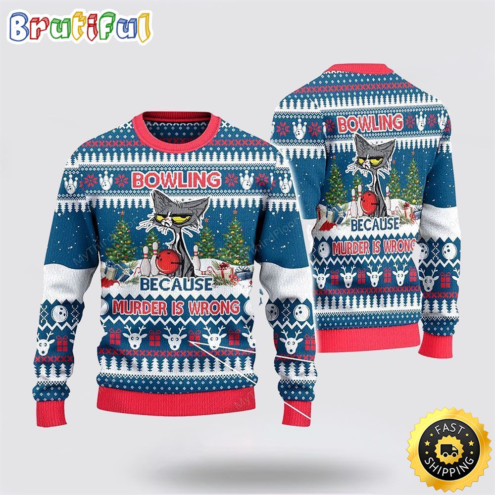 Sportswearmerch Bowling Because Murder Is Wrong Christmas Sweater For Fan