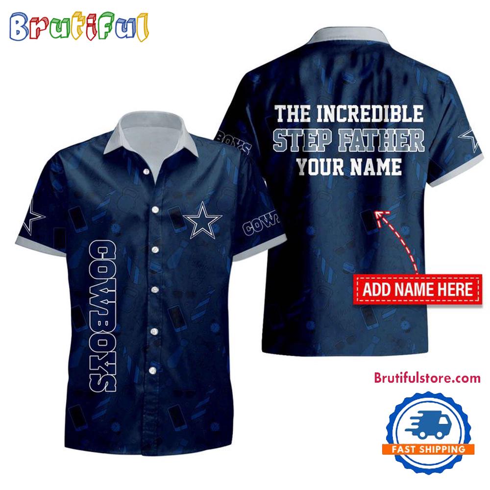 Sportswearmerch Dallas Cowboys NFL The Increadible Step Father's Day Personalized Hawaiian Shirt For Fan
