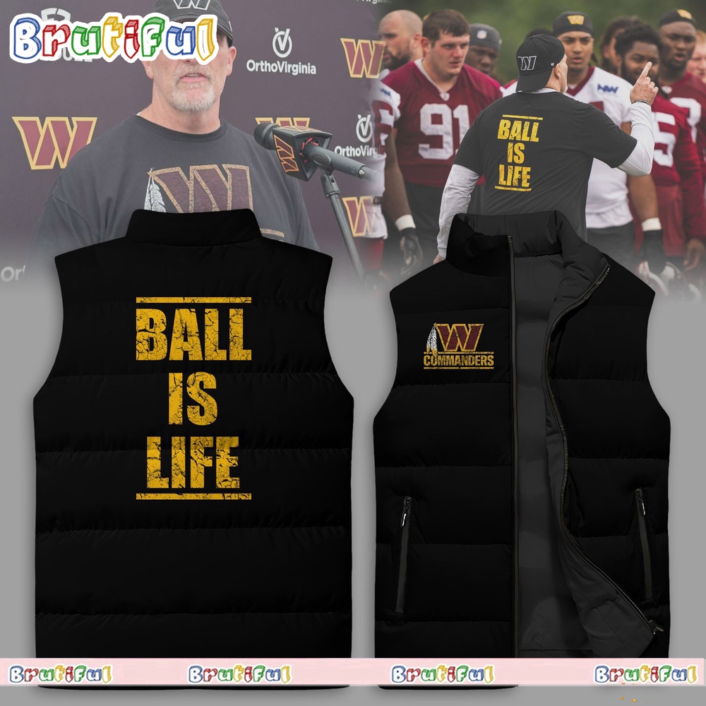 Sportswearmerch Dan Quinn Washington Commanders NFL Ball Is Life Sleeveless Jacket For Fan