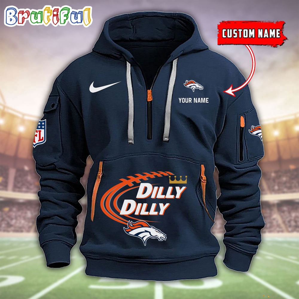 Sportswearmerch Denver Broncos NFL Dilly Dilly Football Half Zip Hoodie For Fan