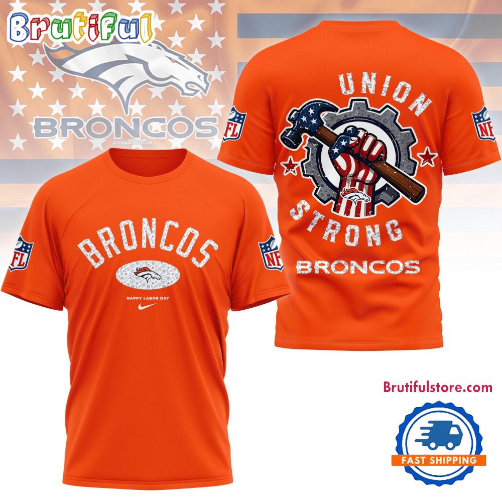 Sportswearmerch Denver Broncos NFL Union Strong Labor Day T-Shirt For Fan