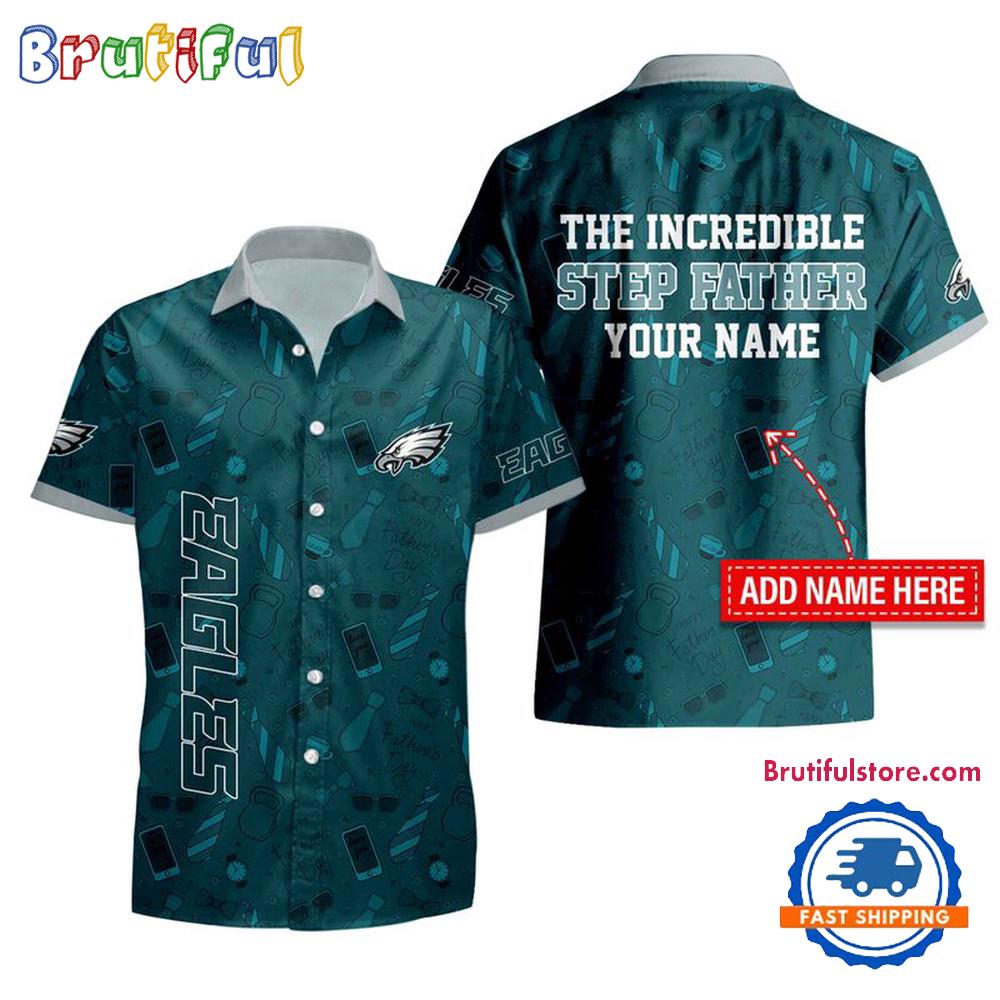 Sportswearmerch Philadelphia Eagles NFL The Increadible Step Father's Day Personalized Hawaiian Shirt For Fan