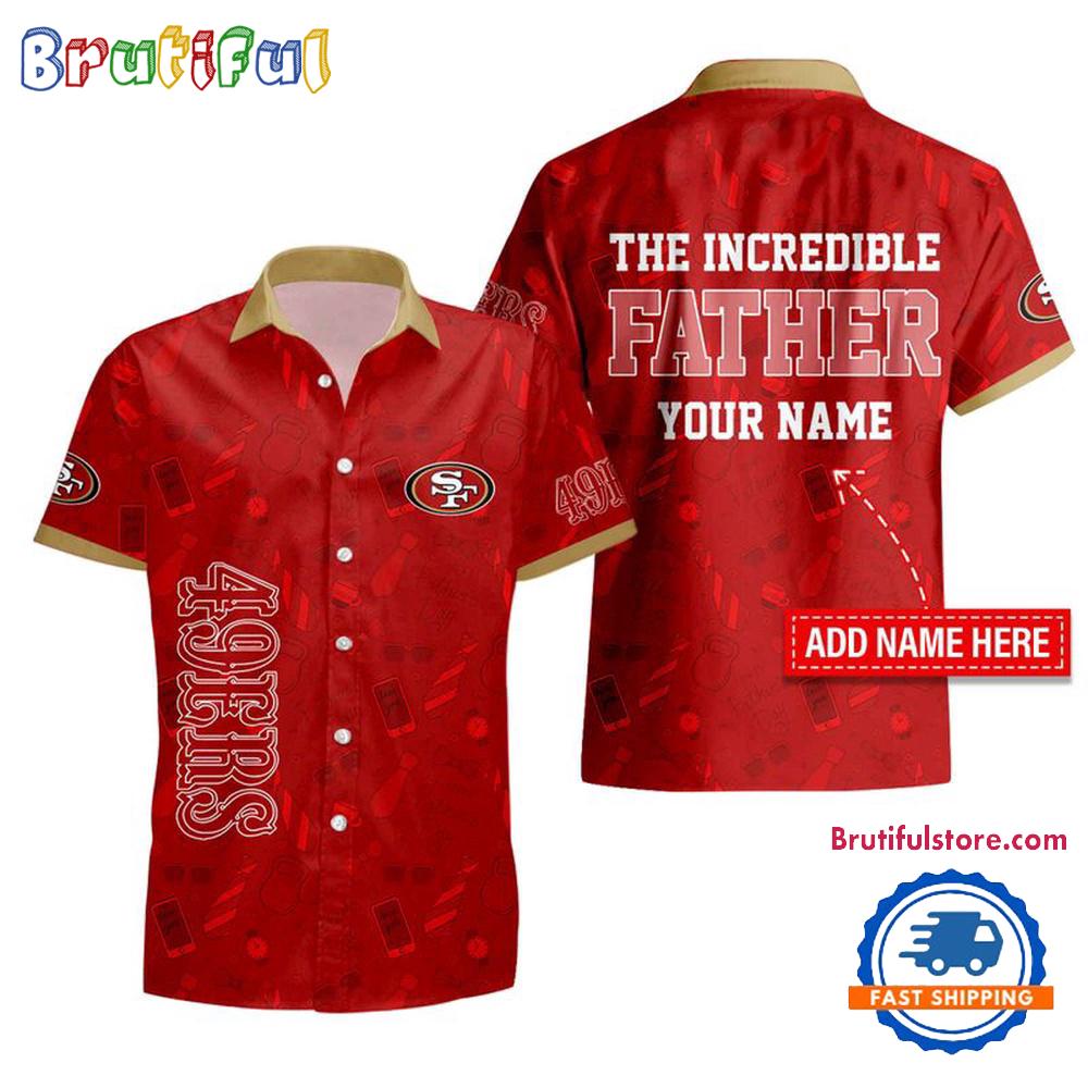 Sportswearmerch San Francisco 49ers NFL The Increadible Father's Day Personalized Hawaiian Shirt For Fan