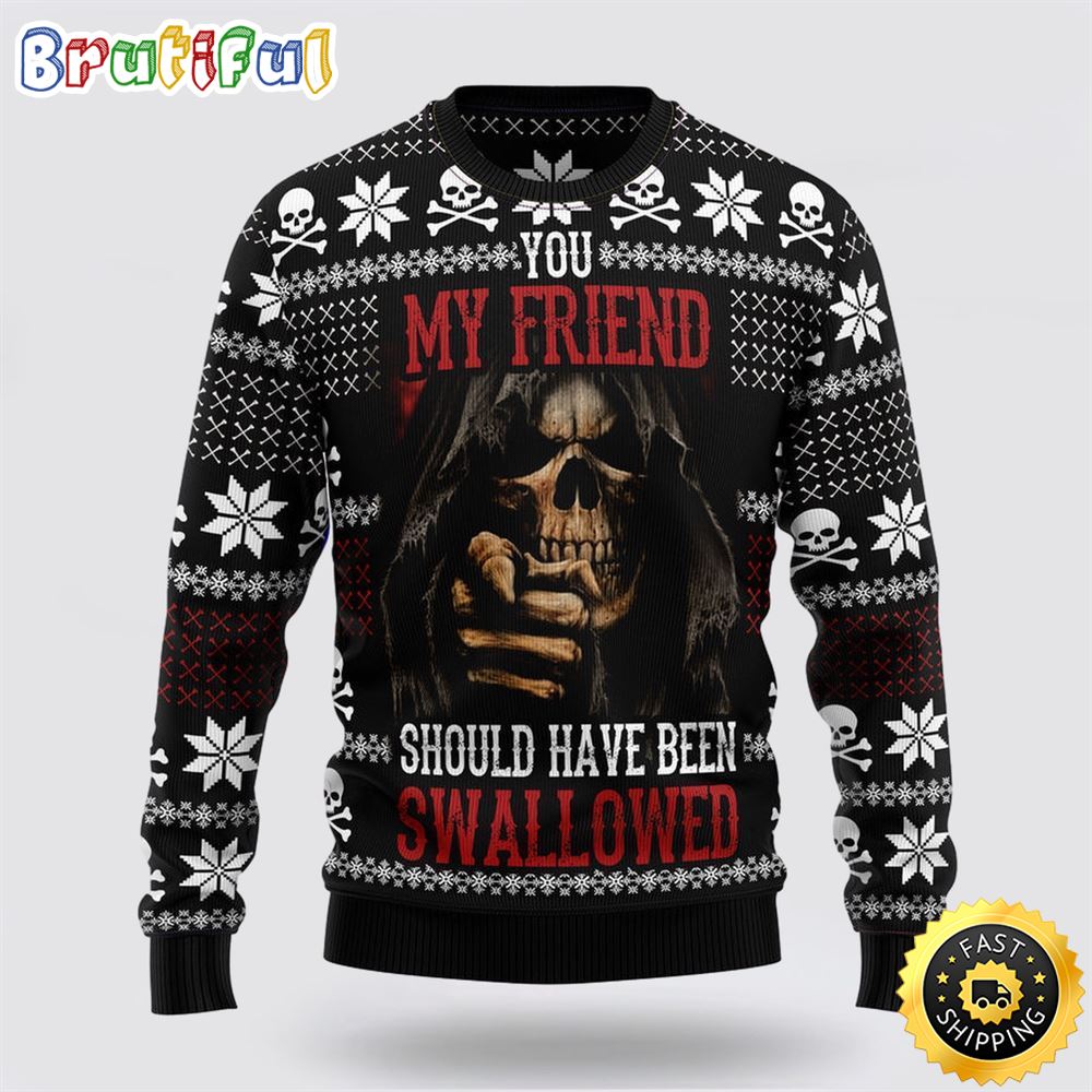 Sportswearmerch You My Friend Should Have Been Swallowed For Fan