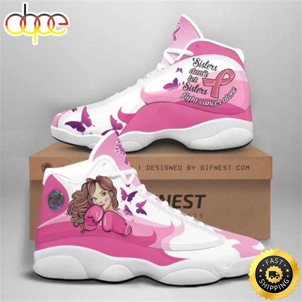 Sportswearmerch Breast Cancer Awareness Don't Let Sister Fight Cancer Alone AJ13 Sneakers Shoes For Men And Women